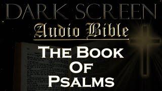 Dark Screen - Audio Bible - The Book of Psalms - KJV. Fall Asleep with Gods Word.