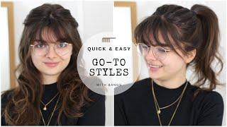 The Hairstyles I Actually Wear  My Go-Tos With Bangs