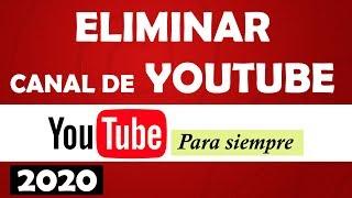 Como eliminar un canal de YOUTUBE 2020 correctamente