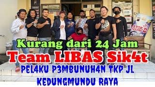 Kurang dari 24 Jam Team LIBAS sikat Pelaku P3mbunuh4n TKP Jl. kedungmundu Raya