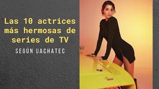 Las 10 actrices de series de TV más hermosas del 2021