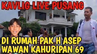 KAVLOG LIVE PUSANG RUSDY OYAG DI RUMAH PAK H ASEP WAWAN KAHURIPAN69