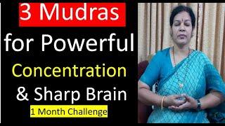 3 Mudras for Powerful Concentration & Sharp Brain - One Month Challenge