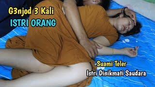 MENIKMATI ISTRI SAUDARA YANG SAGNE - FILM PENDEK KEHIDUPAN