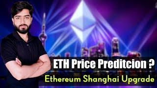 Ethereum Shanghai Upgrade  ETH Price Prediction  ETH in 2023  TPS