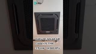 รู้ยัง KUKU DC Solar Air มีแอร์แบบฝังฝ้าด้วย  CASSETTE TYPE 24000 BTU พร้อมแผงโซล่าเซลล์ 3.15 KW