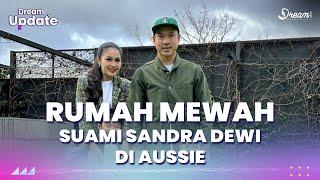 Mengintip Rumah Mewah Suami Sandra Dewi di Aussie Asli PW Banget