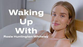 This Is Rosie Huntington-Whiteleys Morning Routine  Waking Up With  ELLE