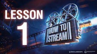 How to Stream Lesson 1  World of Warships