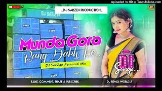 MUNDA GORA RANG DEKH KE  TAPORI VIBRATION MIX  DJ SARZEN #djsarzen