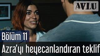 Avlu 11. Bölüm Sezon Finali - Azrayı Heyecanlandıran Teklif