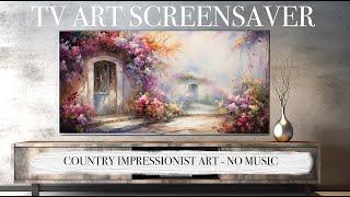 TV ART Screensaver  - Calming Country Impressionist Art - 3 Hours - No Music