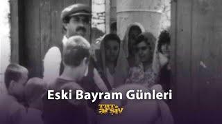 Eski Bayram Günleri 1982  TRT Arşiv