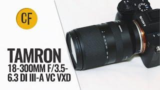 Tamron 18-300mm f3.5-6.3 Di III-A VC VXD lens review with samples