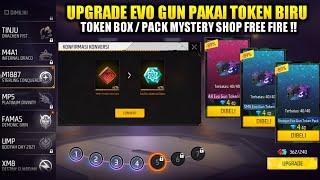 CARA UPGRADE EVO GUN FF PAKAI TOKEN BIRU DARI TOKEN PACK EVENT MYSTERY SHOP TERBARU