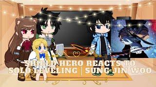 Shield Hero reacts to Solo Leveling  Shield Hero reacts to Sung Jin Woo  Part 1?  Read Desc