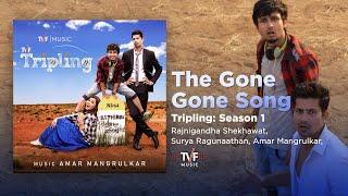 The Gone Gone Song  Tripling S1  Rajnigandha Shekhawat Surya Ragunaathan Amar Mangrulkar