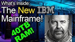 Why Do Mainframes Still Exist?  Whats Inside One?  40TB 200+ Cores AI and more