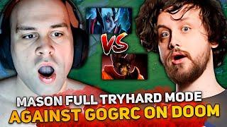 MASON FULL TRYHARD MODE against GOGRC on DOOM DOTA 2