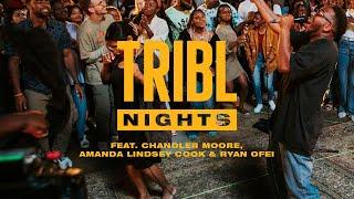 Tribl Worship Night Live 7.11 feat. Chandler Moore Amanda Lindsey Cook & Ryan Ofei