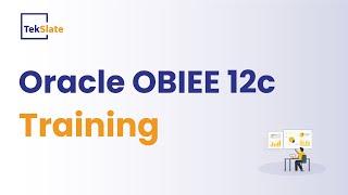 Oracle OBIEE Training  OBIEE 12c Online Certification Course  OBIEE Demo Video  TekSlate