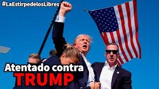 Atentado contra Trump #LaEstirpedelosLibres