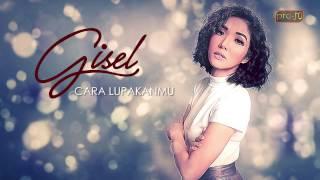Gisel - Cara Lupakanmu Official Lyric Video