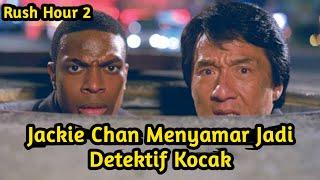 Jackie Chan Menyamar Jadi Detektif di Negara Lain - Alur Cerita Film Rush Hour 2