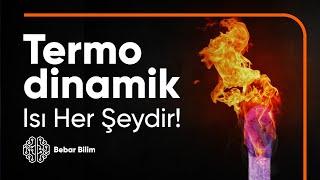 ISININ GÜCÜ - TERMODİNAMİK #6