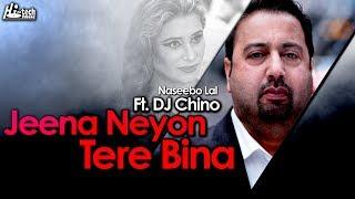 Jeena Neyon Tere Bina - Best of Naseebo Lal Ft. DJ Chino - HI-TECH MUSIC