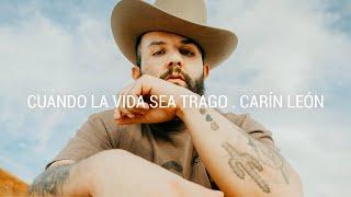 Carin León - Cuando La Vida Sea Trago Official Video