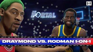 Draymond Green vs. Prime Dennis Rodman 1-on-1  THE PORTAL S1 E6