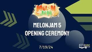 MelonJam 5 Opening Ceremony