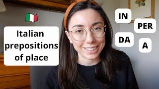 Italian Simple Prepositions of Place A IN DA PER sub