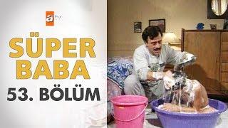 Süper Baba 53. Bölüm