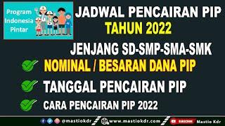 Jadwal Pencairan PIP 2022 & Nominal Dana PIP TerbaruSD-SMP-SMA-SMK