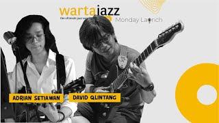 David Qlintang  dan Adrian Setiawan - WartaJazz Monday Launch #33