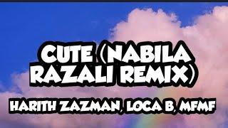 Cute Nabila Razali Remix - Lirik Harith Zazman Loca B MFMF  Ost Kebaya Kasut Kanvas