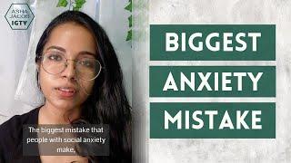 The Biggest Social Anxiety Mistake