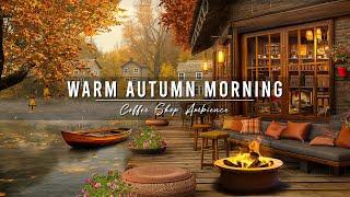 Warm Autumn Morning at Outdoor Cafe Ambience - Soft Jazz Music & Crackling Fireplace for WorkUnwind