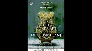 Discoverying lost Dokra Art in Jharkhand Dokra art of MccluskieganjInside India