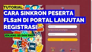 CARA SINKRON PESERTA FLS2N DI PORTAL LANJUTAN REGISTRASI