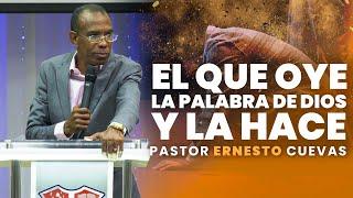 EL QUE OYE LA PALABRA DE DIOS Y LA HACE  PASTOR ERNESTO CUEVAS  @pastorernestocuevasoficial