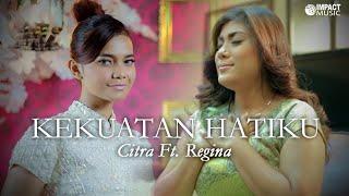 Kekuatan Hatiku - Citra Scholastika feat Regina Ivanova Official Music Video - Lagu Rohani