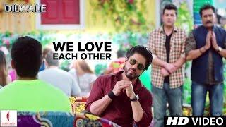 Dilwale  We Love Each Other  Kajol Shah Rukh Khan Kriti Sanon Varun Dhawan