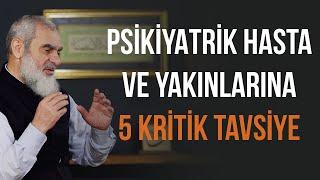 PSİKİYATRİK HASTA VE YAKINLARINA 5 KRİTİK TAVSİYE  Nureddin Yıldız