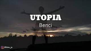  UTOPIA - Benci  Lirik 