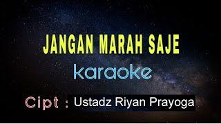Jangan marah saje karaoke  cipt  Ustadz Riyan prayoga