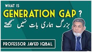 What is generation gap? urdu Prof Dr Javed Iqbal