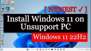 How To Install Windows 11 on Unsupported PC NEWEST  Windows 11 22H2 